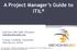 A Project Manager s Guide to ITIL