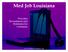 Med Job Louisiana. Provider Recruitment and Retention for Louisiana. www.medjoblouisiana.com