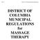 District of Columbia Municipal Regulations. DISTRICT OF COLUMBIA MUNICIPAL REGULATIONS for MASSAGE THERAPY