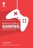 Parent s Guide to GAMING. Manningham YMCA presents. Keep gaming fun and safe. Manager Manningham YMCA Youth Services PAGE 1