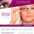 BRIGHTER OUTLOOK. www.visualase.co.uk WITH LASER EYE CORRECTION FULLY CUSTOMISED FREE CONSULTATION 0% INTEREST FREE GET A