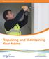 Repairing and Maintaining Your Home. Repairing and Maintaining Your Home. Great homes, positive people, strong communities