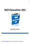 SEO Education 101. By Matt Bush. Visit http://immattbush.com for the latest internet marketing tips and tactics