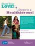 LOVE! Healthier me! Steps to a. Show Your. My top 3 goals for this year are 1 2.