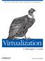 Virtualization: A Manager s Guide