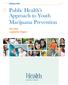 Public Health s Approach to Youth Marijuana Prevention
