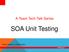 A-Team Tech Talk Series. SOA Unit Testing. Olivier LeDiouris, Oracle A-Team