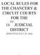 LOCAL RULES FOR THE CHANCERY & CIRCUIT COURTS FOR THE 16 JUDICIAL DISTRICT