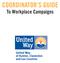 COORDINATOR S GUIDE To Workplace Campaigns
