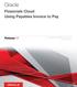 Oracle. Financials Cloud Using Payables Invoice to Pay. Release 11. This guide also applies to on-premise implementations