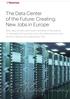 The Data Center of the Future: Creating New Jobs in Europe
