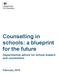 Counselling in schools: a blueprint for the future. Departmental advice for school leaders and counsellors