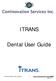 ITRANS. Dental User Guide. Continovation Services Inc. 1 www.continovation.com/assist (05/11)