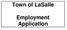 Town of LaSalle. Employment Application