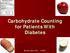 Carbohydrate Counting for Patients With Diabetes. Review Date 4/08 D-0503