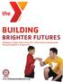 BUILDING BRIGHTER FUTURES. Wilmington Family YMCA 2016-2017 Afterschool Program Guide Serving Students in Grades K-8. www.wilmingtonfamilyymca.