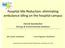 Hospital Idle Reduction: eliminating ambulance idling on the hospital campus. Harold Garabedian Energy & Environmental Analytics