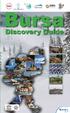 Bursa Discovery Guide. Republic of Turkey Governorship of Bursa Bursa Provincial Directorate of Culture and Tourism BURSA DISCOVERY GUIDE
