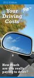 2012 Edition. Your Driving Costs. How much are you really paying to drive?