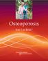 Osteoporosis. Am I at Risk?