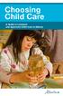 Choosing Child Care. A Guide to Licensed and Approved Child Care in Alberta