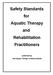 Safety Standards for Aquatic Therapy and Rehabilitation Practitioners. published by the Aquatic Therapy & Rehab Institute