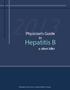 Physician s Guide to. Hepatitis B. a silent killer. Developed by the Asian Liver Center at Stanford University
