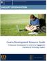 Course Development Resource Guide. Professional Development & Community Engagement Educational Technology Support