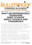 FIREARMS BUSINESS. Volume 7 Issue 4 August 2014 WHAT ENTREPRENEURIAL TEENAGERS NEED TO KNOW ABOUT PATENTS AND TRADEMARKS