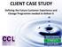 CLIENT CASE STUDY. Defining the Future Customer Experience and Change Programme needed to deliver It