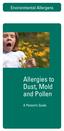 Environmental Allergens. Allergies to Dust, Mold and Pollen. A Patient s Guide