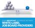 SOME IMPORTANT DIFFERENCES BETWEEN WHITE-LABEL JOB BOARD PROVIDERS