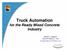 Truck Automation for the Ready Mixed Concrete Industry. Michael J. Hoagland (205) 879-3282 ext. 1164 mhoagland@commandalkon.com