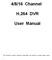 4/8/16 Channel H.264 DVR. User Manual