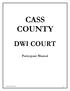 CASS COUNTY DWI COURT. Participant Manual