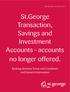 St.George Transaction, Savings and Investment Accounts accounts no longer offered.