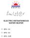 ELECTRIC INSTANTANEOUS WATER HEATER