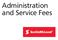 Administration and Service Fees