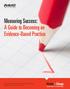 Measuring Success: A Guide to Becoming an Evidence-Based Practice