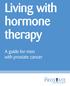 Living with hormone therapy. A guide for men with prostate cancer
