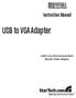 USB2VGA. Instruction Manual. USB to VGA Adapter. USB 2.0 to VGA External Multi Monitor Video Adapter
