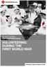 90,000 volunteers One remarkable legacy VOLUNTEERING DURING THE FIRST WORLD WAR