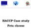 This project is financed by the EUROPEAN UNION. HACCP Case study Feta cheese