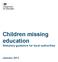 Children missing education Statutory guidance for local authorities