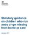 Statutory guidance on children who run away or go missing from home or care