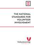 THE NATIONAL STANDARDS FOR VOLUNTEER INVOLVEMENT