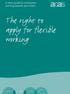 A short guide for employers, working parents and carers. The right to apply for flexible working