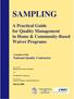 SAMPLING. A Practical Guide for Quality Management in Home & Community-Based Waiver Programs. A product of the National Quality Contractor