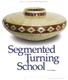 Part 1: Cut Accurate Segments. Segmented Turning School. By Jim Rodgers