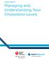 YOUR GUIDE TO. Managing and Understanding Your Cholesterol Levels